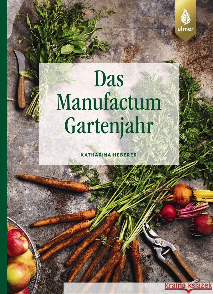 Das Manufactum-Gartenjahr Heberer, Katharina 9783818614300 Verlag Eugen Ulmer - książka