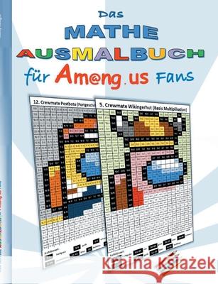 Das Mathe Ausmalbuch für Am@ng.us Fans: Malbuch, ausmalen, App, Computerspiel, Spielebuch, us, Kinder, Impostor, Crewmate, Beschäftigungsbuch, Geschen Roogle, Ricky 9783752640717 Books on Demand - książka