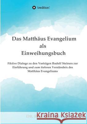 Das Matthäus Evangelium als Einweihungsbuch Jansen, Rolf 9783748209331 Tredition Gmbh - książka