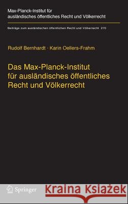 Das Max-Planck-Institut Für Ausländisches Öffentliches Recht Und Völkerrecht: Geschichte Und Entwicklung Von 1949 Bis 2013 Bernhardt, Rudolf 9783662553749 Springer Berlin Heidelberg - książka