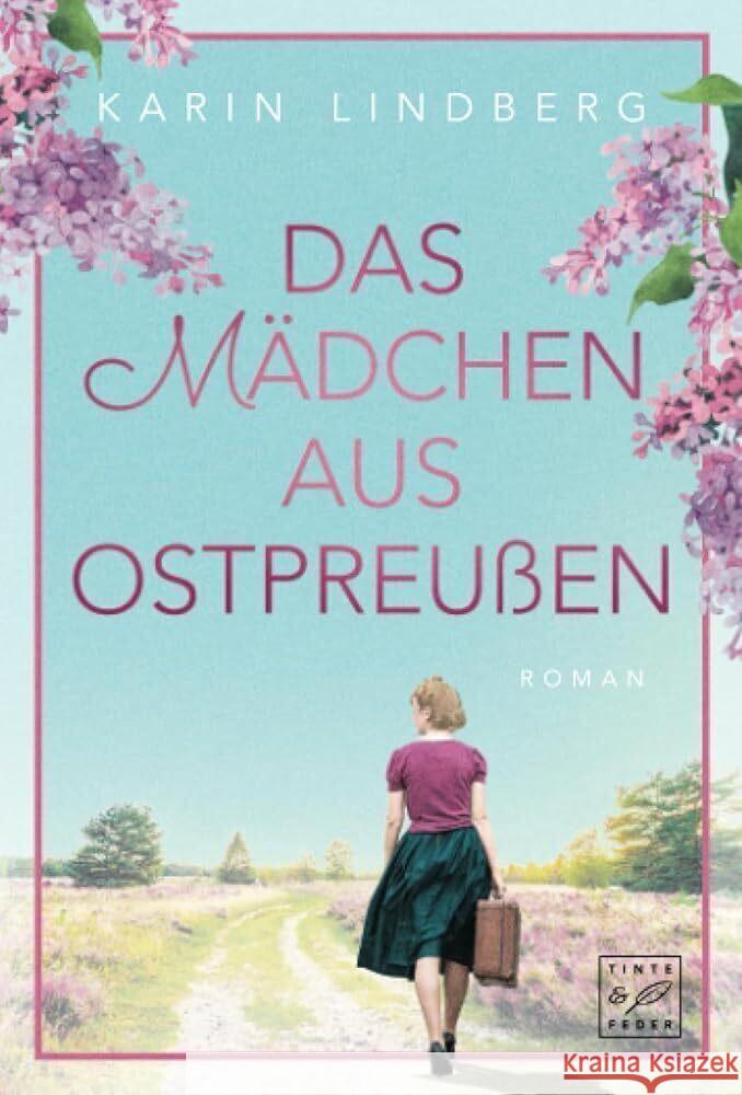 Das Mädchen aus Ostpreußen Lindberg, Karin 9782496712032 Tinte & Feder - książka