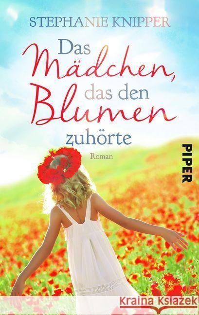 Das Mädchen, das den Blumen zuhörte Knipper, Stephanie 9783492502344 Piper Schicksalsvoll - książka