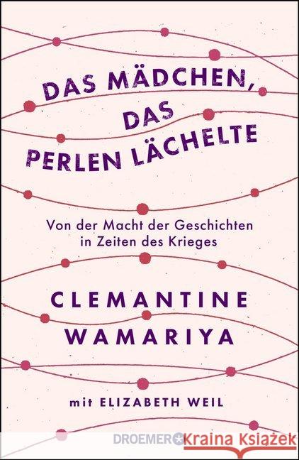 Das Mädchen, das Perlen lächelte : Von der Macht der Geschichten in Zeiten des Krieges Wamariya, Clemantine 9783426277270 Droemer/Knaur - książka