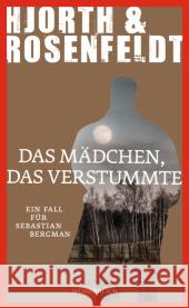 Das Mädchen, das verstummte : Ein Fall für Sebastian Bergman Hjorth, Michael; Rosenfeldt, Hans 9783805250771 Wunderlich - książka