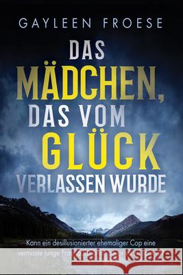 Das M?dchen, das vom Gl?ck verlassen wurde Gayleen Froese Heike Reifgens 9781641085427 Dreamspinner Press LLC - książka
