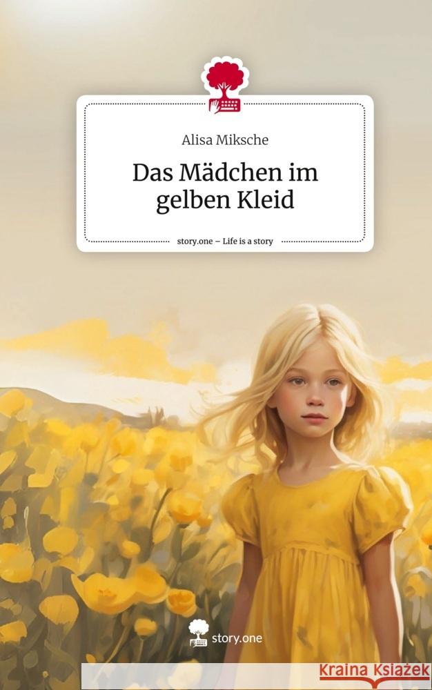 Das Mädchen im gelben Kleid. Life is a Story - story.one Miksche, Alisa 9783711583307 story.one publishing - książka