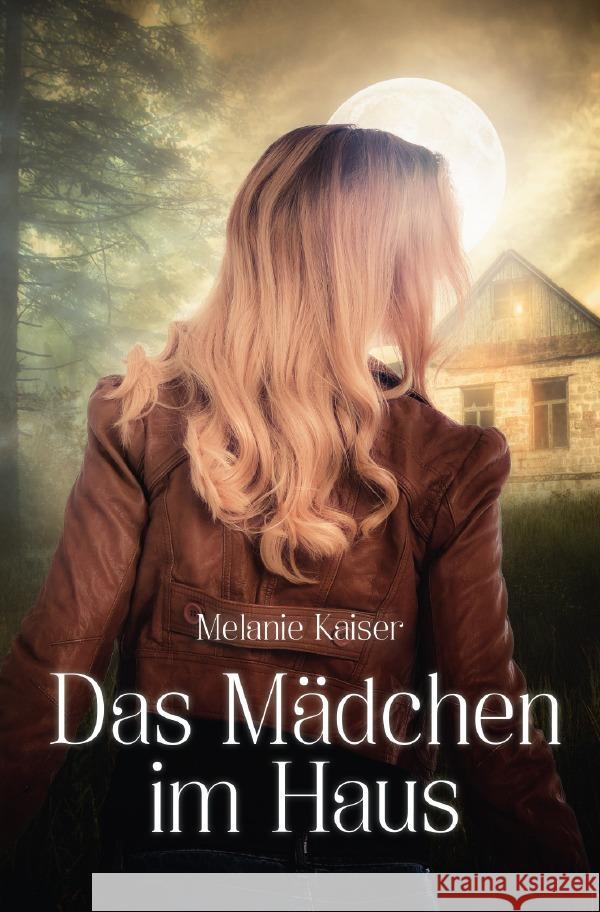 Das Mädchen im Haus Kaiser, Melanie 9783752948257 epubli - książka