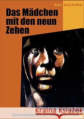 Das Mädchen mit den neun Zehen: Eine Geschichte über Persönliches Wachstum Ray, Wilkins 9783833493669 Books on Demand - książka