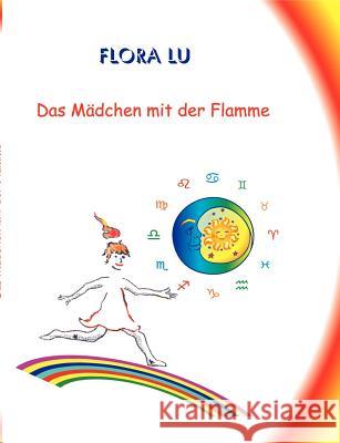 Das Mädchen mit der Flamme Lu, Flora 9783831122684 Books on Demand - książka