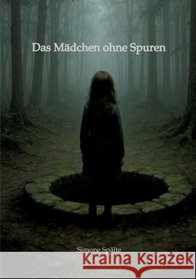 Das Mädchen ohne Spuren Spälte, Simone 9783384654731 tredition - książka