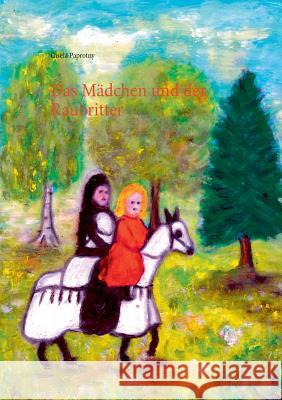 Das Mädchen und der Raubritter Gisela Paprotny 9783738648850 Books on Demand - książka