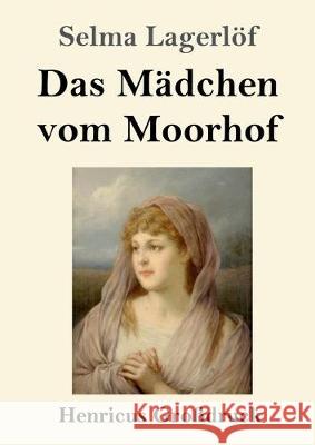 Das Mädchen vom Moorhof (Großdruck) Selma Lagerlöf 9783847836230 Henricus - książka
