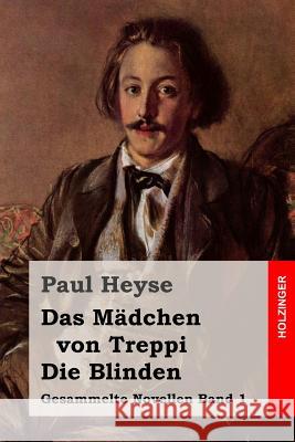 Das Mädchen von Treppi / Die Blinden Heyse, Paul 9781508522676 Createspace - książka