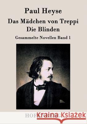 Das Mädchen von Treppi / Die Blinden: Gesammelte Novellen Band 1 Paul Heyse 9783843026710 Hofenberg - książka