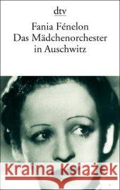 Das Mädchenorchester in Auschwitz Fénelon, Fania Loritz, Sigi  9783423132916 DTV - książka