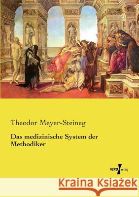 Das medizinische System der Methodiker Theodor Meyer-Steineg 9783737223638 Vero Verlag - książka