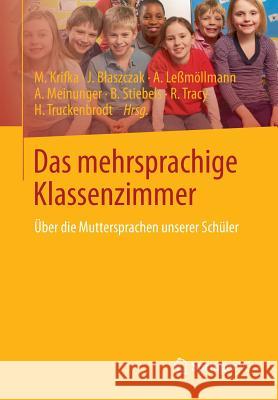 Das Mehrsprachige Klassenzimmer: Über Die Muttersprachen Unserer Schüler Krifka, Manfred 9783642343148 VS Verlag für Sozialwissenschaften - książka