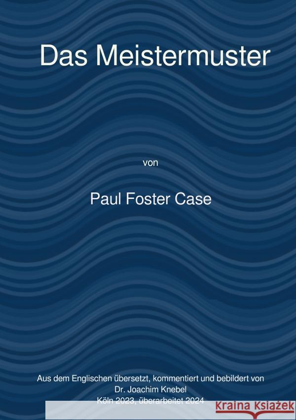 Das Meistermuster Case, Paul Foster 9783818759650 epubli - książka