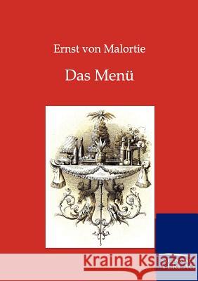 Das Menü Von Malortie, Ernst 9783864445125 Salzwasser-Verlag - książka