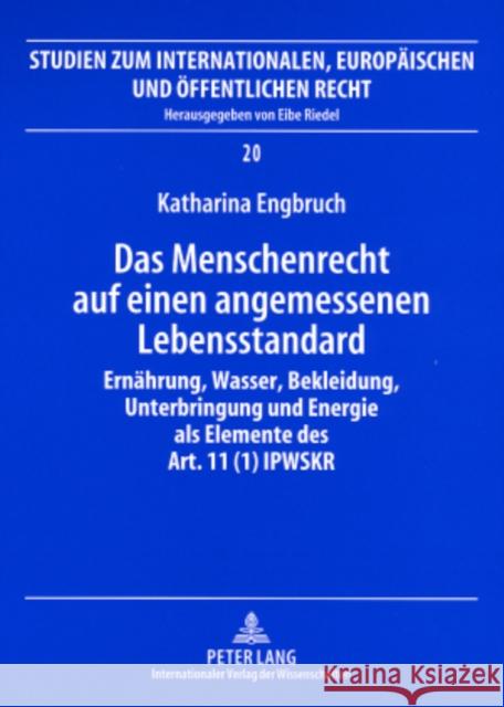 Das Menschenrecht Auf Einen Angemessenen Lebensstandard: Ernaehrung, Wasser, Bekleidung, Unterbringung Und Energie ALS Elemente Des Art. 11 (1) Ipwskr Riedel, Eibe 9783631575758 Lang, Peter, Gmbh, Internationaler Verlag Der - książka