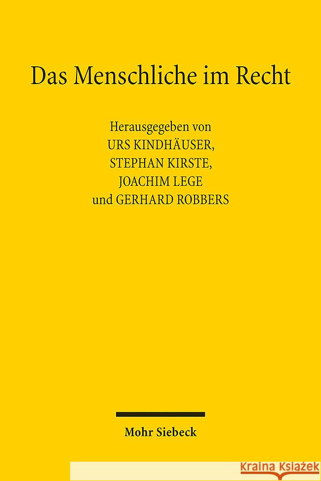 Das Menschliche Im Recht: Gedachtnisschrift Fur Alexander Hollerbach Urs Kindhauser Stephan Kirste Joachim Lege 9783161624667 Mohr Siebeck - książka