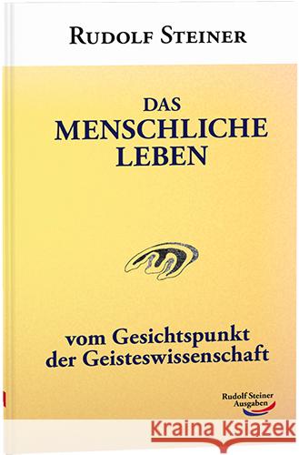 Das menschliche Leben Steiner, Rudolf 9783867721400 Rudolf Steiner Ausgaben - książka