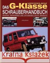 Das Mercedes-Benz G-Klasse Schrauberhandbuch : Warten, Reparieren und Optimieren leicht gemacht Sand, Jörg   9783898807180 Heel - książka
