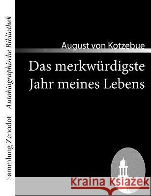 Das merkwürdigste Jahr meines Lebens August Von Kotzebue 9783866403871 Contumax Gmbh & Co. Kg - książka