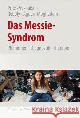 Das Messie-Syndrom: Phänomen, Diagnostik, Therapie Und Kulturgeschichte Des Pathologischen Sammelns Pritz, Alfred 9783211765197 Springer - książka