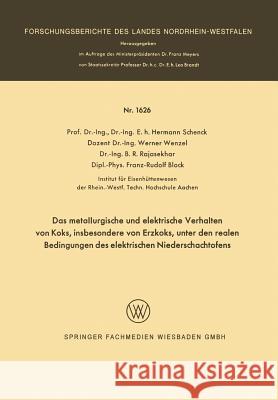 Das Metallurgische Und Elektrische Verhalten Von Koks, Insbesondere Von Erzkoks, Unter Den Realen Bedingungen Des Elektrischen Niederschachtofens Hermann Schenck Werner Wenzel B. R. Rajasekhar 9783663060130 Vs Verlag Fur Sozialwissenschaften - książka