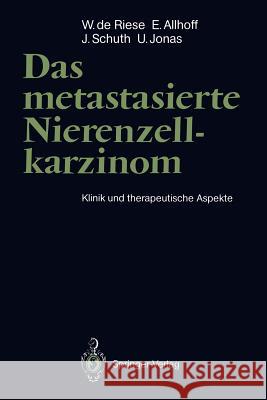 Das Metastasierte Nierenzellkarzinom: Klinik Und Therapeutische Aspekte Atzpodien, J. 9783540537083 Not Avail - książka