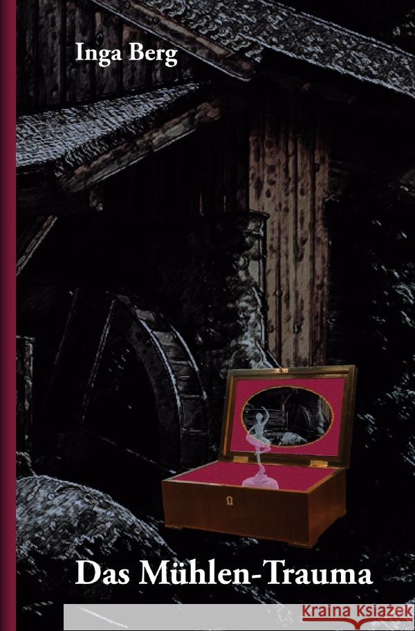 Das Mühlen-Trauma Berg, Inga 9783759837295 epubli - książka