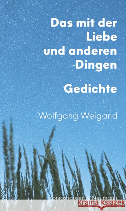 Das mit der Liebe und anderen Dingen Weigand, Wolfgang 9783826093319 Königshausen & Neumann - książka