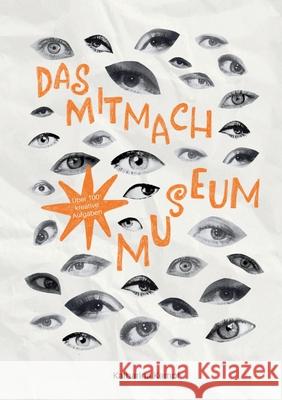 Das Mitmachmuseum: Dein interaktives Journal f?rs Museum Katharina Kempf 9783819268021 Bod - Books on Demand - książka