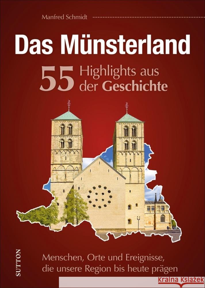Das Münsterland. 55 Meilensteine der Geschichte Schmidt, Manfred 9783963033575 Sutton - książka