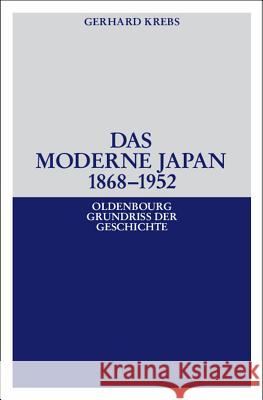 Das moderne Japan 1868-1952 Krebs, Gerhard 9783486558944 Oldenbourg - książka