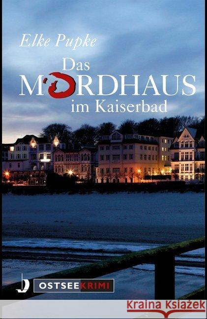 Das Mordhaus im Kaiserbad Pupke, Elke 9783356018264 Hinstorff - książka