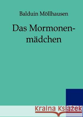 Das Mormonenmädchen Möllhausen, Balduin 9783861958390 Salzwasser-Verlag - książka