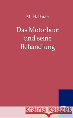 Das Motorboot Und Seine Behandlung Bauer, M. H. 9783861959878 Salzwasser-Verlag - książka