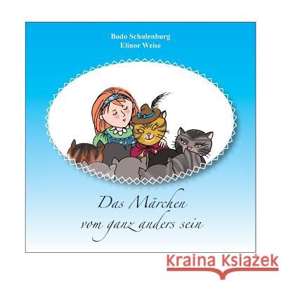 Das Märchen vom ganz anders sein Bodo Schulenburg 9783741280832 Books on Demand - książka