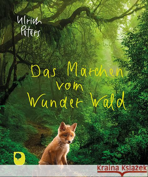 Das Märchen vom Wunder Wald Peters, Ulrich 9783869178882 Eschbach - książka