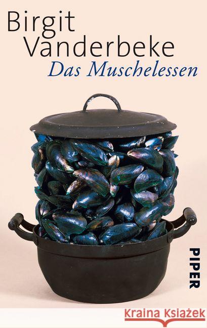 Das Muschelessen : Erzählung. Ausgezeichnet mit dem Ingeborg-Bachmann-Preis 1990 Vanderbeke, Birgit 9783492274005 Piper - książka