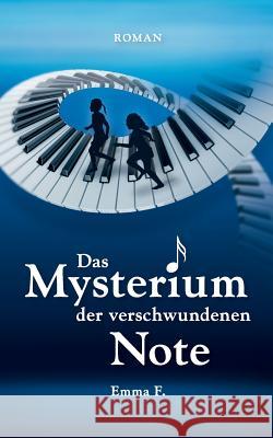 Das Mysterium der verschwundenen Note Emma F 9783748191704 Books on Demand - książka