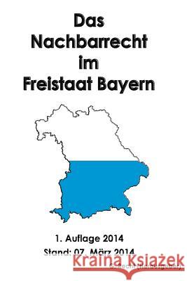 Das Nachbarrecht in Bayern G. Recht 9781496180506 Createspace - książka