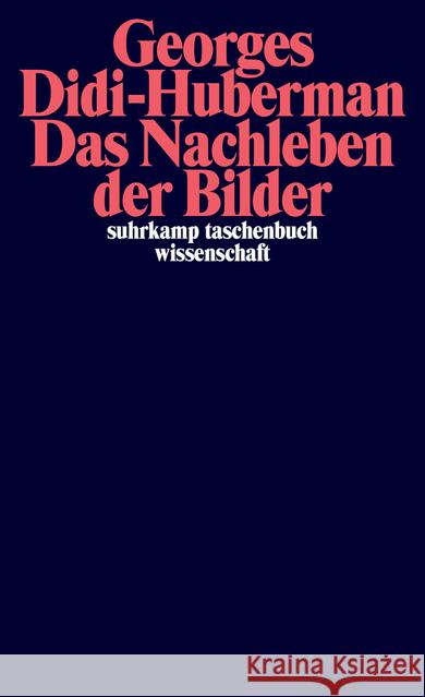 Das Nachleben der Bilder : Kunstgeschichte und Phantomzeit nach Aby Warburg Didi-Huberman, Georges 9783518298879 Suhrkamp - książka