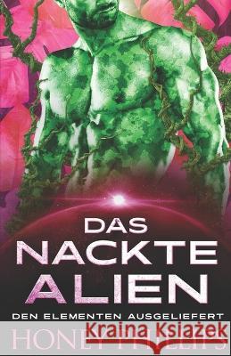 Das nackte Alien Stephanie Walters Honey Phillips  9798367963144 Independently Published - książka
