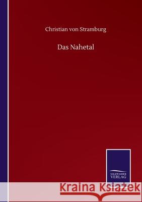 Das Nahetal Christian Von Stramburg 9783846057582 Salzwasser-Verlag Gmbh - książka