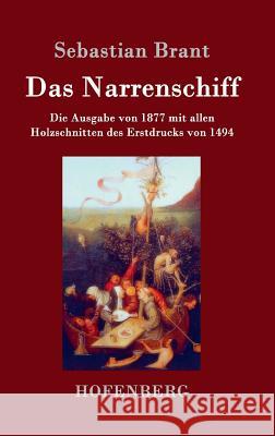 Das Narrenschiff: Die Ausgabe von 1877 mit allen Holzschnitten des Erstdrucks von 1494 Brant, Sebastian 9783861995326 Hofenberg - książka
