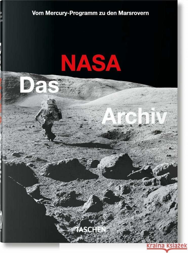 Das NASA Archiv. 40th Ed. Bizony, Piers, Chaikin, Andrew, Launius, Roger 9783836588096 TASCHEN - książka