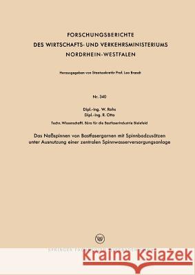 Das Naßspinnen Von Bastfasergarnen Mit Spinnbadzusätzen Unter Ausnutzung Einer Zentralen Spinnwasserversorgungsanlage Rohs, Waldemar 9783663033592 Vs Verlag Fur Sozialwissenschaften - książka